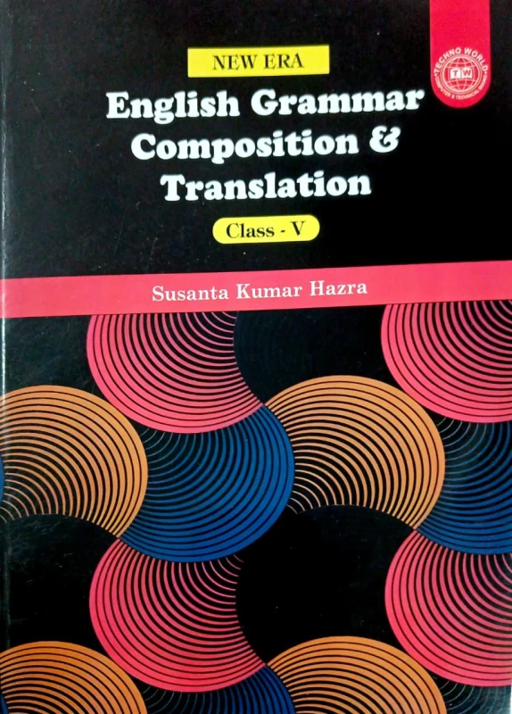 New Era English Grammar, Composition & Translation for Class 5 by Susanta Kumar Hazra – Techno World