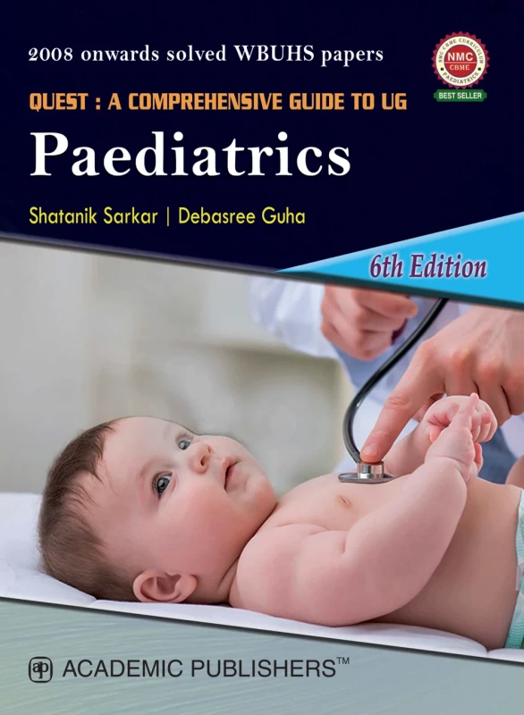 Quest: A Comprehensive Guide to UG Paediatrics, 6th Edition – Satanik Sarkar & Debasree Guha (Academic Publishers)