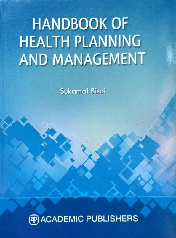 Handbook Of Health Planning And Management By Sukamal Bisoi – Academic Publishers (Essential Exam Guide)