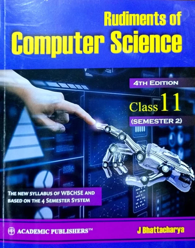Rudiments of Computer Science for Class 11 (Semester 2) | 4th Edition By J. Bhattacharyya | Academic Publishers