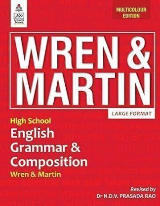 High School English Grammar and Composition (Multicolour Edition) Revised by Dr N.D.V. Prasada Rao - For 2024 Exam  (S Chand Publishing, WREN, MARTIN)